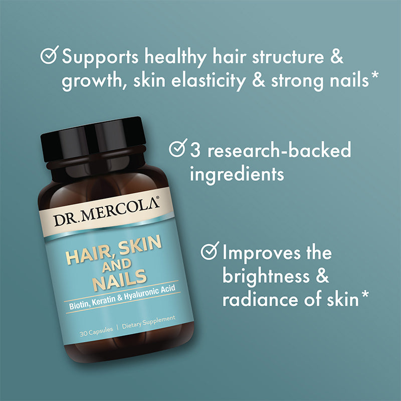 Dr. Mercola's Hair, Skin, and Nails supplement supports healthy hair growth, radiant skin, and strong nails. Order now at BiosenseClinic.com.